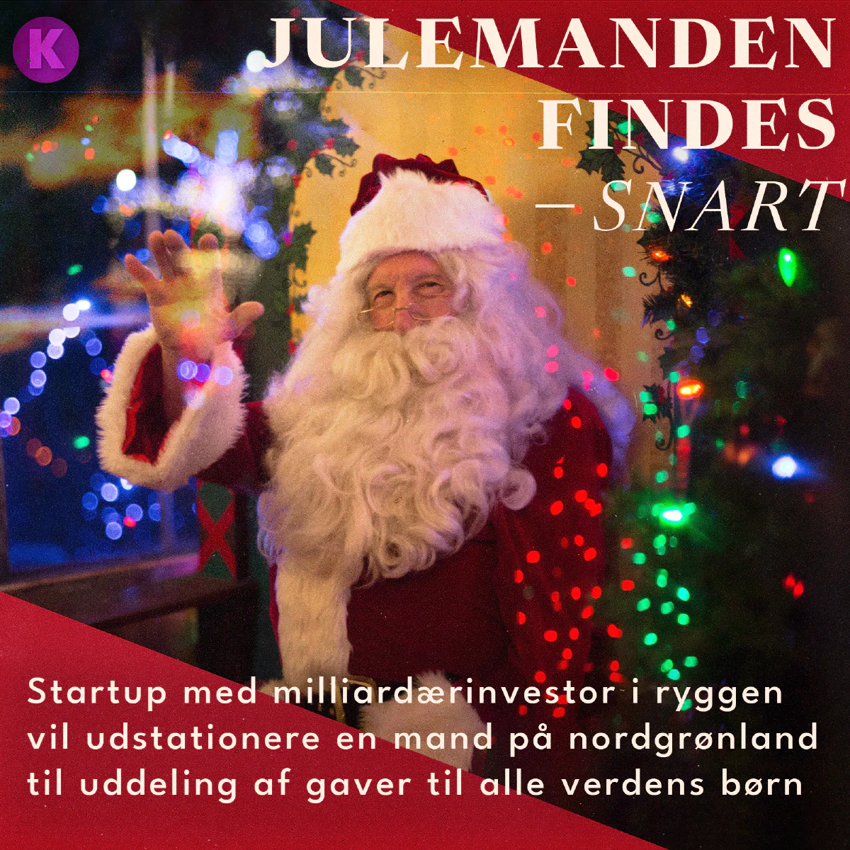 Julemanden findes – snart
